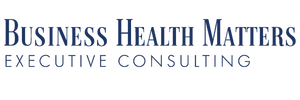Business Health Matters — Executive Consulting